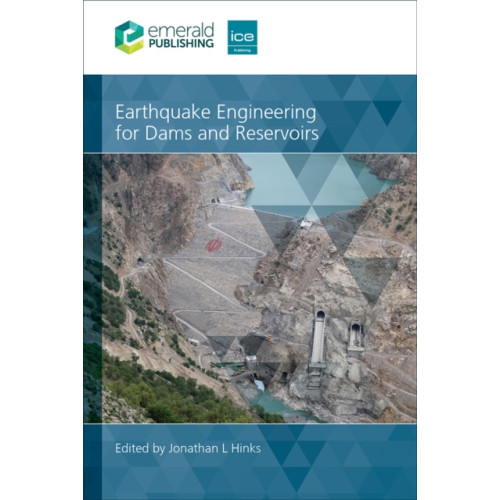 Emerald Publishing Limited Earthquake Engineering for Dams and Reservoirs (inbunden, eng)