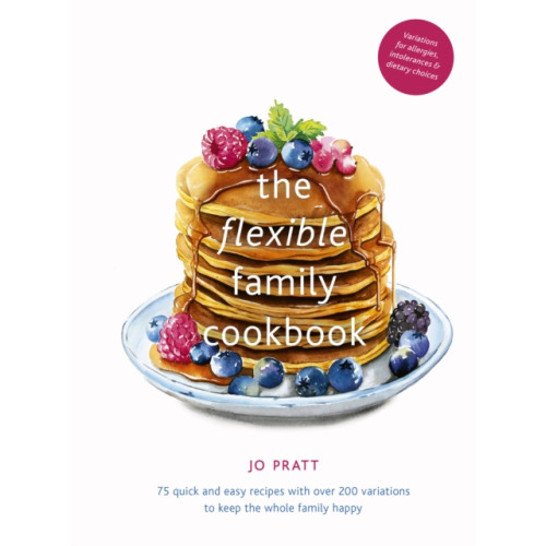 Quarto Publishing Plc The Flexible Family Cookbook (inbunden, eng)