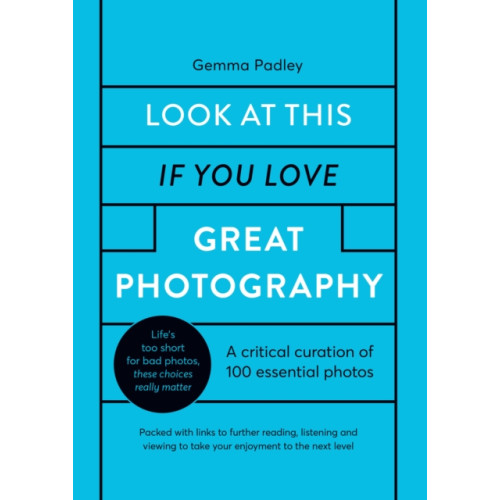 Quarto Publishing Plc Look At This If You Love Great Photography (inbunden, eng)