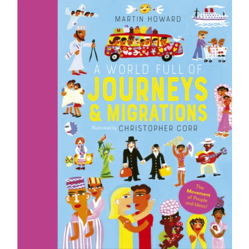 Quarto Publishing Plc A World Full of Journeys and Migrations (inbunden, eng)