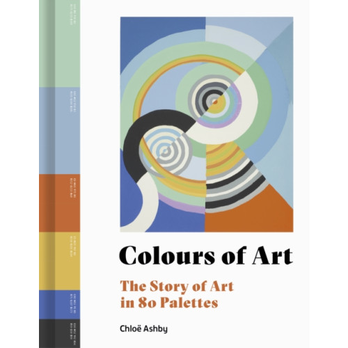 Quarto Publishing Plc Colours of Art (inbunden, eng)