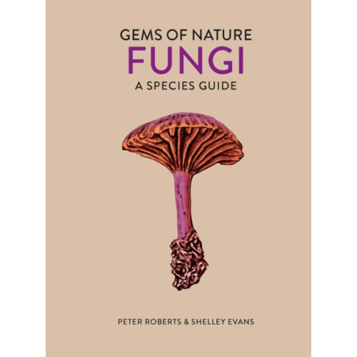 Quarto Publishing Plc Fungi (inbunden, eng)