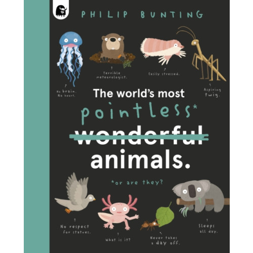 Quarto Publishing Plc The World's Most Pointless Animals (inbunden, eng)