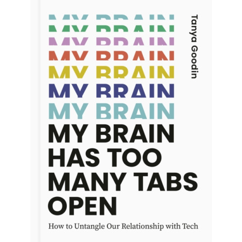 Quarto Publishing Plc My Brain Has Too Many Tabs Open (inbunden, eng)