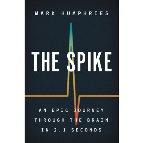 Princeton University Press The Spike (inbunden, eng)