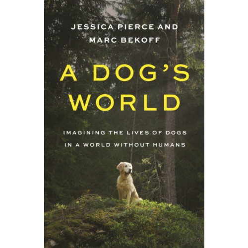 Princeton University Press A Dog's World (inbunden, eng)