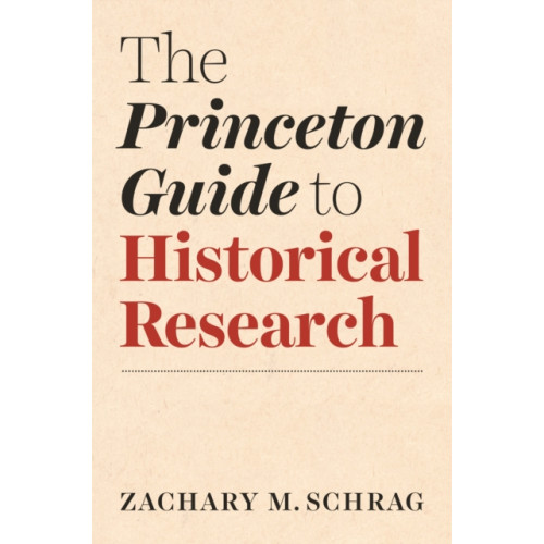 Princeton University Press The Princeton Guide to Historical Research (häftad, eng)