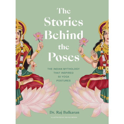 Quarto Publishing Plc The Stories Behind the Poses (inbunden, eng)