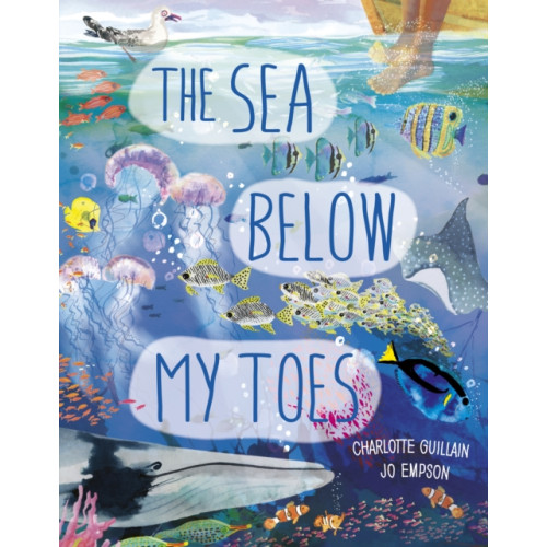 Quarto Publishing Plc The Sea Below My Toes (inbunden, eng)