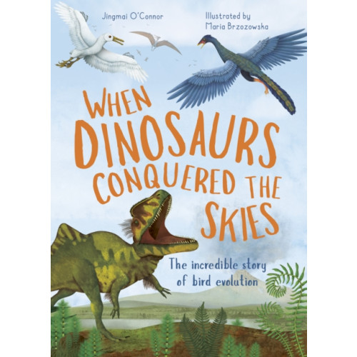 Quarto Publishing Plc When Dinosaurs Conquered the Skies (inbunden, eng)