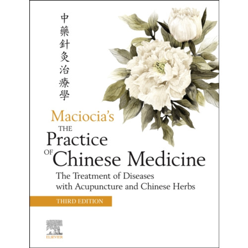 Elsevier Health Sciences The Practice of Chinese Medicine (inbunden, eng)