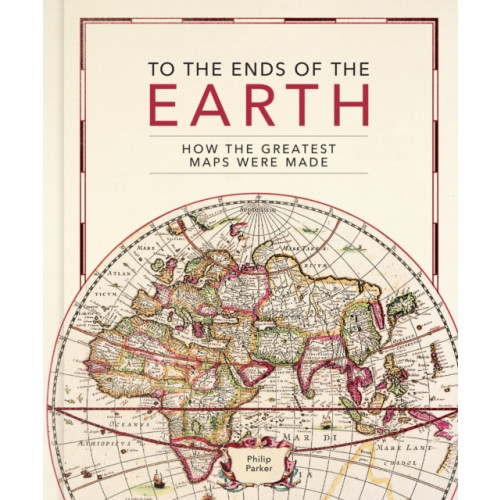 Quarto Publishing Plc To the Ends of the Earth (inbunden, eng)