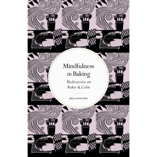 Quarto Publishing Plc Mindfulness in Baking (inbunden, eng)