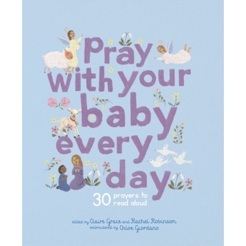 Quarto Publishing Plc Pray With Your Baby Every Day (inbunden, eng)