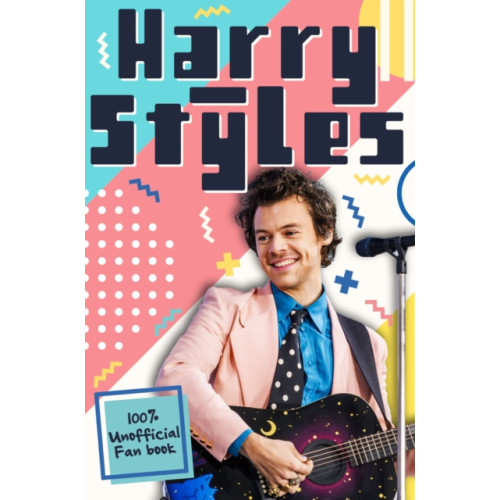 Scholastic Harry Styles: The Ultimate Fan Book (100% Unofficial) (häftad, eng)