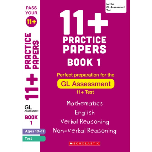 Scholastic 11+ Practice Papers for the GL Assessment Ages 10-11 - Book 1 (häftad, eng)