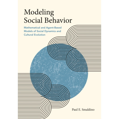 Princeton University Press Modeling Social Behavior (inbunden, eng)