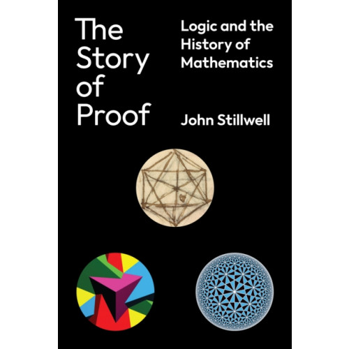 Princeton University Press The Story of Proof (inbunden, eng)