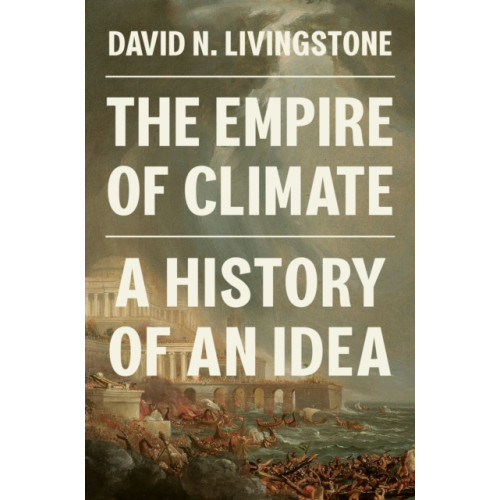 Princeton University Press The Empire of Climate (inbunden, eng)