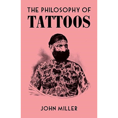 British Library Publishing The Philosophy of Tattoos (inbunden, eng)