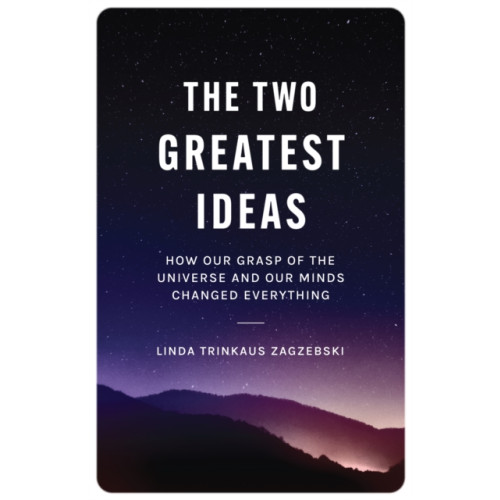 Princeton University Press The Two Greatest Ideas (häftad, eng)