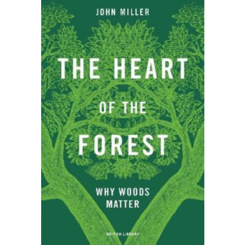 British Library Publishing The Heart of the Forest (inbunden, eng)