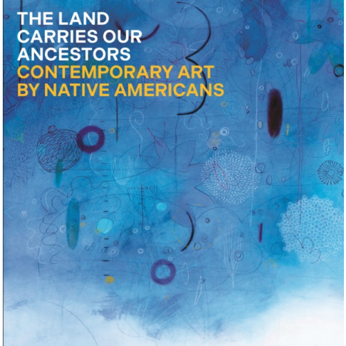 Princeton University Press The Land Carries Our Ancestors (inbunden, eng)