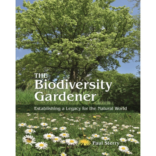 Princeton University Press The Biodiversity Gardener (inbunden, eng)