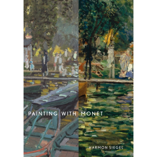 Princeton University Press Painting with Monet (inbunden, eng)