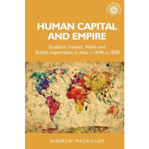 Manchester university press Human Capital and Empire (häftad, eng)