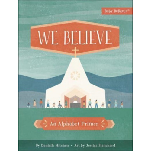 Harvest House Publishers,U.S. We Believe (bok, board book, eng)