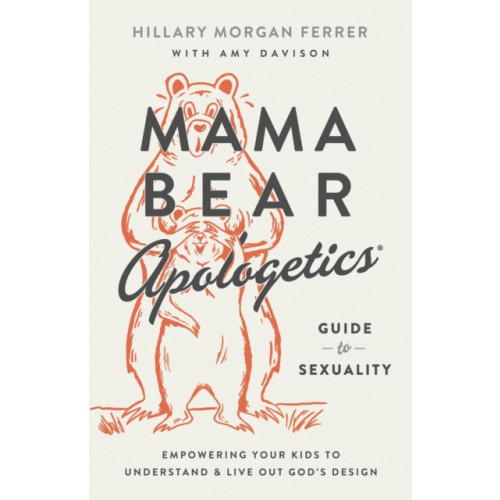 Harvest House Publishers,U.S. Mama Bear Apologetics Guide to Sexuality (häftad, eng)