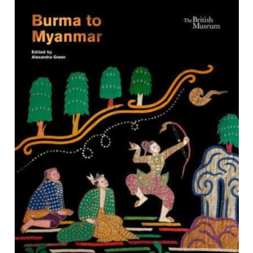 British museum press Burma to Myanmar (inbunden, eng)