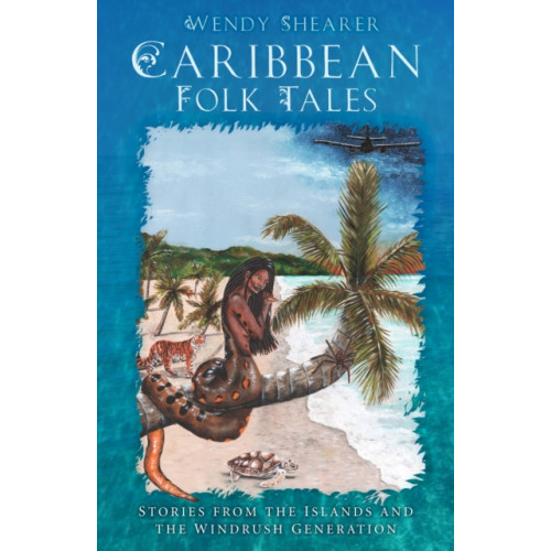 The History Press Ltd Caribbean Folk Tales (inbunden, eng)