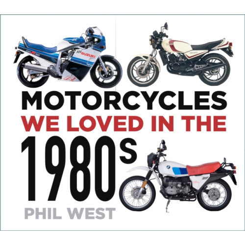 The History Press Ltd Motorcycles We Loved in the 1980s (häftad, eng)