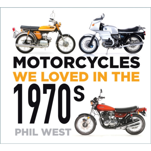 The History Press Ltd Motorcycles We Loved in the 1970s (häftad, eng)