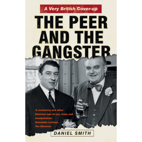 The History Press Ltd The Peer and the Gangster (häftad, eng)