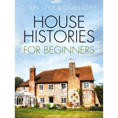 The History Press Ltd House Histories for Beginners (häftad, eng)