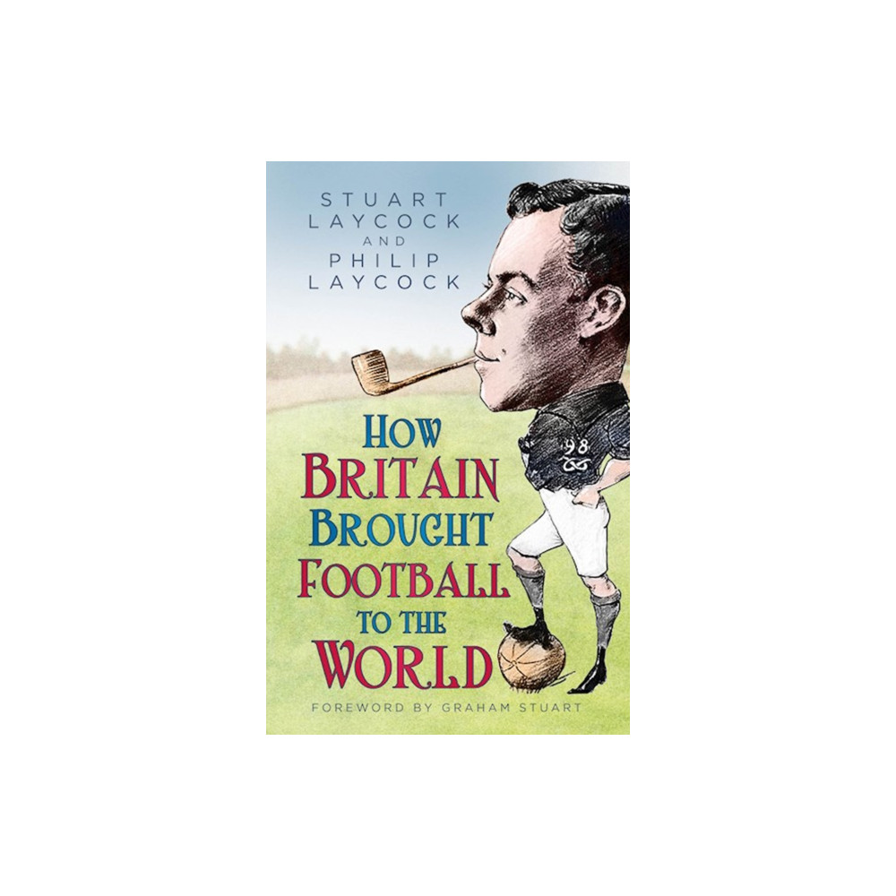 Produktbild för How Britain Brought Football to the World (inbunden, eng)