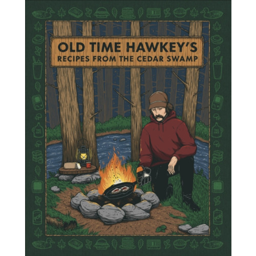 DK Old Time Hawkey's Recipes from the Cedar Swamp (inbunden, eng)