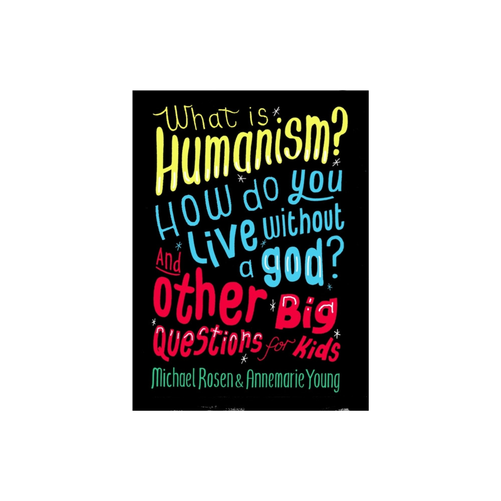 Produktbild för What is Humanism? How do you live without a god? And Other Big Questions for Kids (häftad, eng)