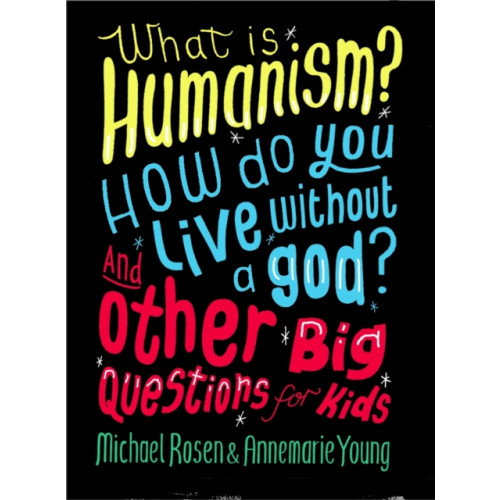 Hachette Children's Group What is Humanism? How do you live without a god? And Other Big Questions for Kids (häftad, eng)