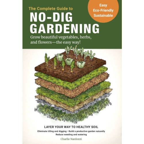 Quarto Publishing Group USA Inc The Complete Guide to No-Dig Gardening (häftad, eng)