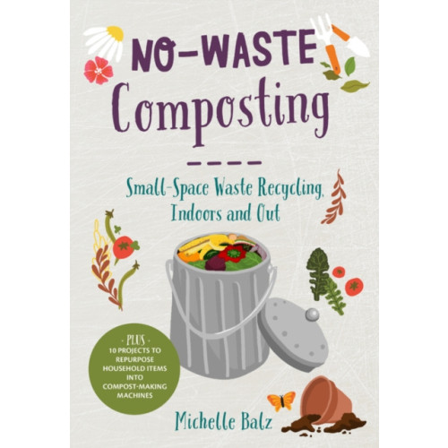 Quarto Publishing Group USA Inc No-Waste Composting (häftad, eng)