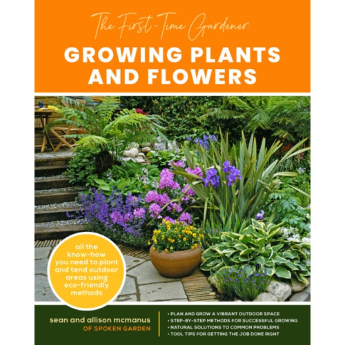 Quarto Publishing Group USA Inc The First-Time Gardener: Growing Plants and Flowers (häftad, eng)