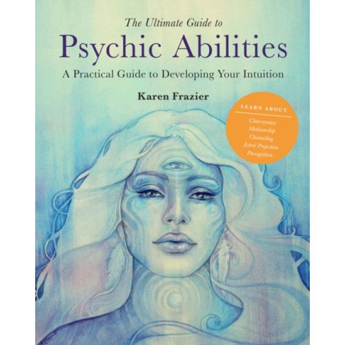 Quarto Publishing Group USA Inc The Ultimate Guide to Psychic Abilities (häftad, eng)