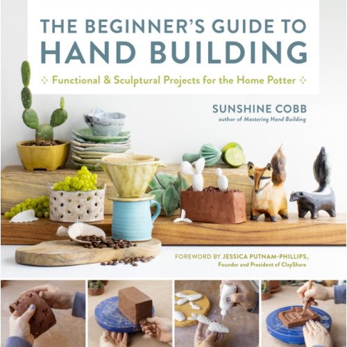 The Beginner's Guide to Hand Building , Quarto Publishing Group USA Inc (häftad, english)