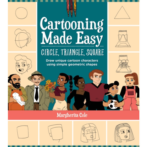 Quarto Publishing Group USA Inc Cartooning Made Easy: Circle, Triangle, Square (häftad, eng)