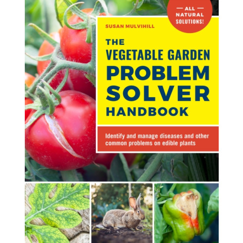Quarto Publishing Group USA Inc The Vegetable Garden Problem Solver Handbook (häftad, eng)