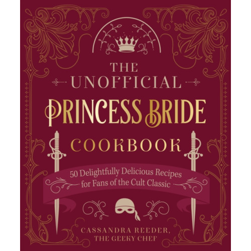 Quarto Publishing Group USA Inc The Unofficial Princess Bride Cookbook (inbunden, eng)